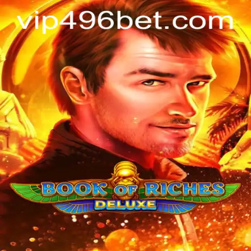 Explore the Exciting World of Book of Riches Deluxe with 496bet