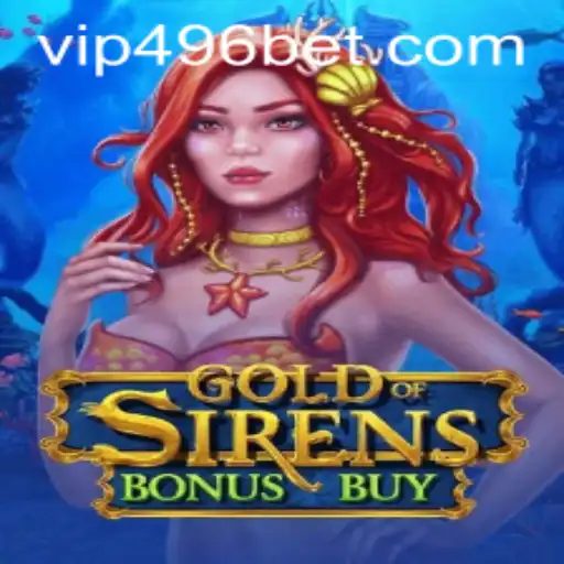 Exploring GoldofSirensBonusBuy: A Captivating Gaming Experience on 496bet